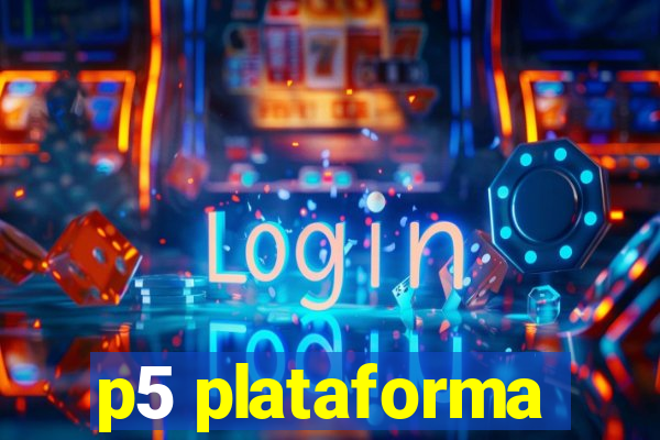 p5 plataforma